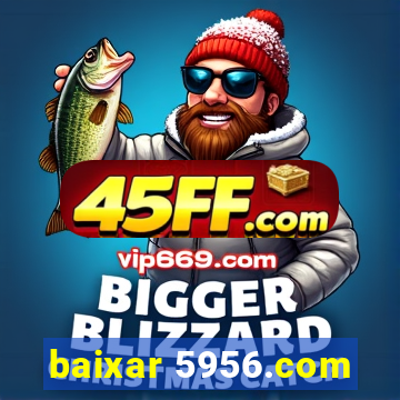 baixar 5956.com